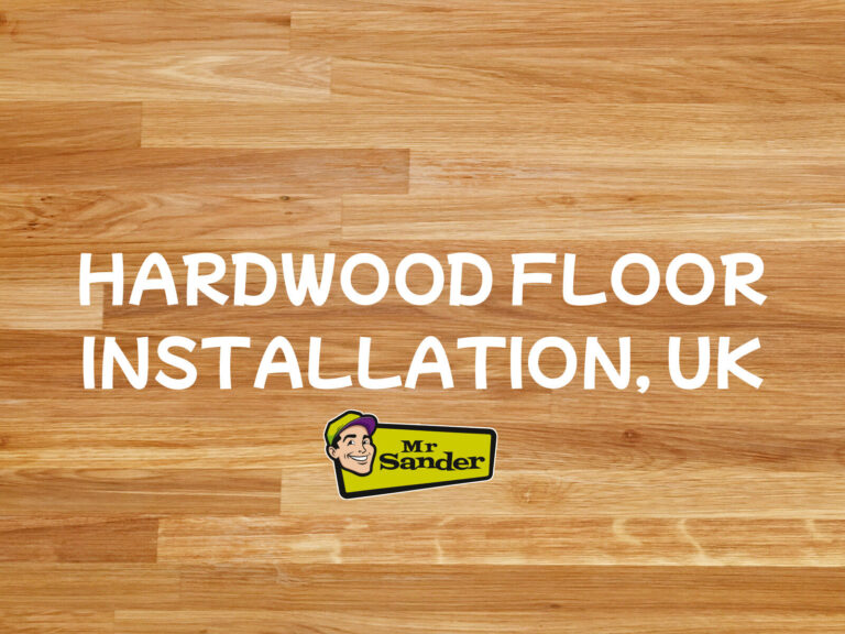 Hardwood Floor Installation graphic showing natural oak floorboards with bold white lettering “Hardwood Floor Installation, UK” and the Mr Sander® logo.